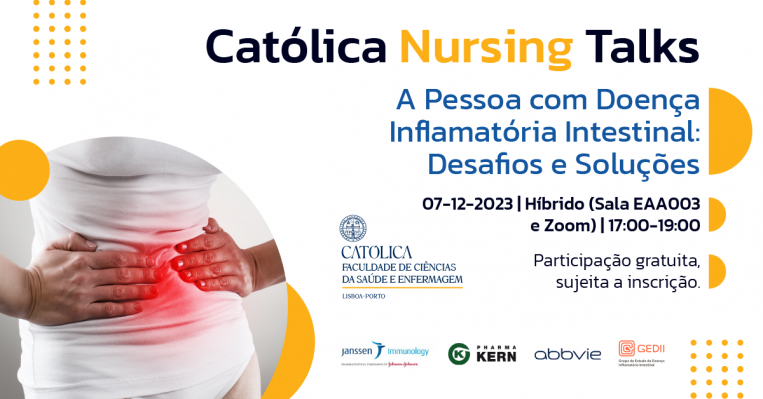 Católica Nursing Talk - “A Pessoa com Doença Inflamatória Intestinal: Desafios e Soluções