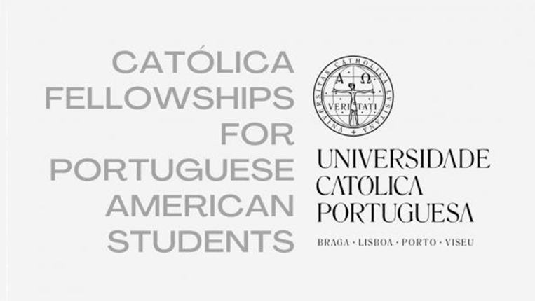 Abertura das Candidaturas para as Católica Fellowships for Portuguese American Students 2022